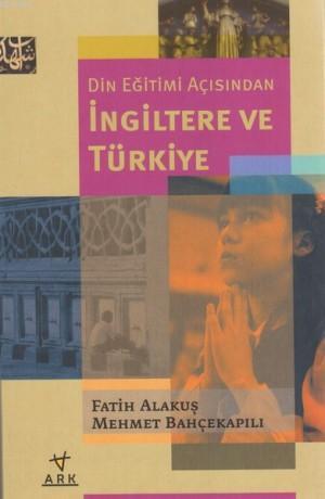 Din Eğitimi Açısından İngiltere ve Türkiye - Ark Kitapları - Selamkita