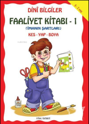 Dini Bilgiler Faaliyet Kitabı 1 İmanın Şartları; İslamın Şartları - Uy