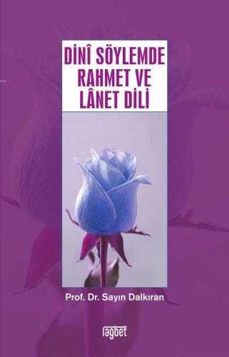 Dini Söylemde Rahmet ve Lanet Dili - Rağbet Yayınları - Selamkitap.com