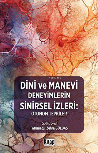 Dini Ve Manevi Deneyimlerin Sinirsel İzleri: Otonom Tepkiler - Kitap D