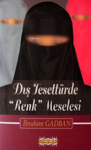 Dış Tesettürde Renk Meselesi - Menahil Kitap - Selamkitap.com'da