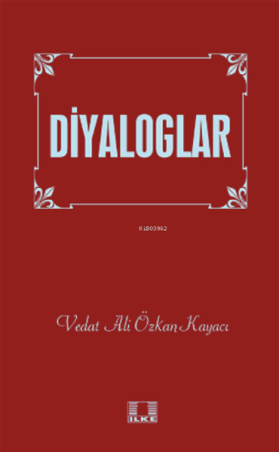 Diyaloglar - İlke Yayıncılık - Selamkitap.com'da