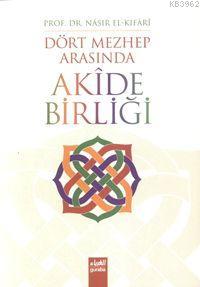 Dört Mezhep Arasında| Akîde Birliği - Guraba Yayınları - Selamkitap.co