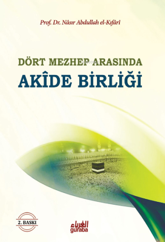 Dört Mezhep Arasında Akide Birliği - Guraba Yayınları - Selamkitap.com