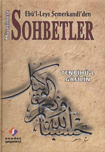 Ebü'l-Leys Semerkandî'den Mü'minlere Sohbetler (Ciltli); Tenbihü'l Gâf