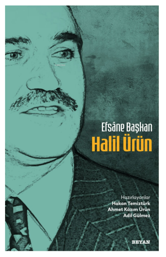 Efsane Başkan Halil Ürün - Beyan Yayınları - Selamkitap.com'da