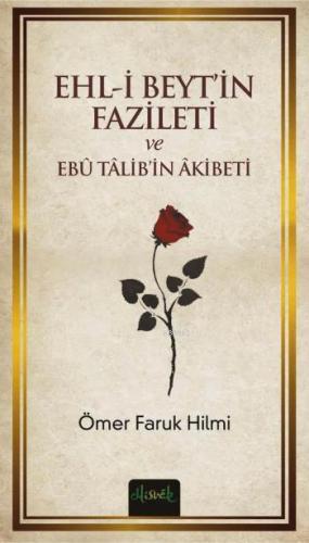 Ehl-i Beyt'in Fazileti ve Ebü Talib'in Akibeti - Misvak Neşriyat - Sel