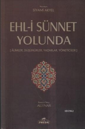 Ehl-i Sünnet Yolunda; Alimler,Düşünürler, Yazarlar, Yöneticiler - Ravz