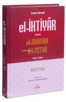 El- İhtiyar Metni El-Muhtar Li'l-Fetva; Türkçe-Arapça / Hanefi Fıkhı -