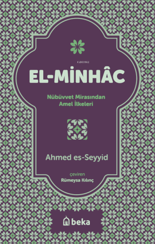 El-Minhac - Nübüvvet Mirasından Amel İlkeleri - Beka Yayınları - Selam