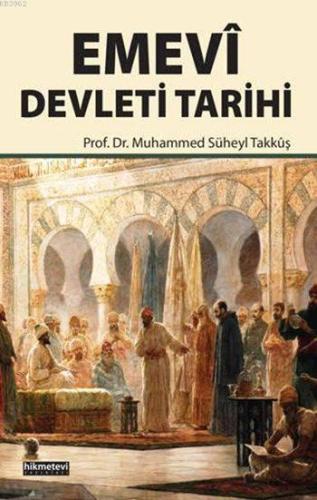 Emevî Devleti Tarihi - Hikmet Evi Yayınları - Selamkitap.com'da