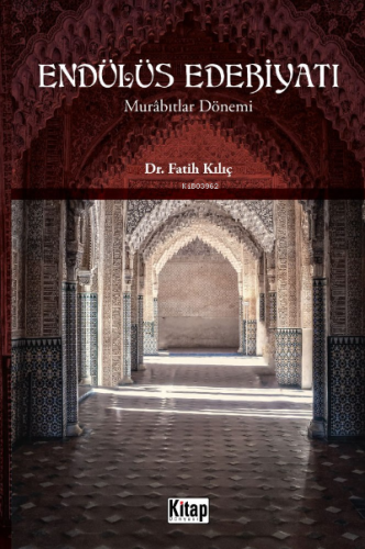 Endülüs Edebiyatı (Murabıtlar Dönemi) - Kitap Dünyası - Selamkitap.com