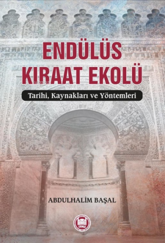 Endülüs Kıraat Ekolü;Tarihi, Kaynakları ve Yöntemleri - M. Ü. İlahiyat