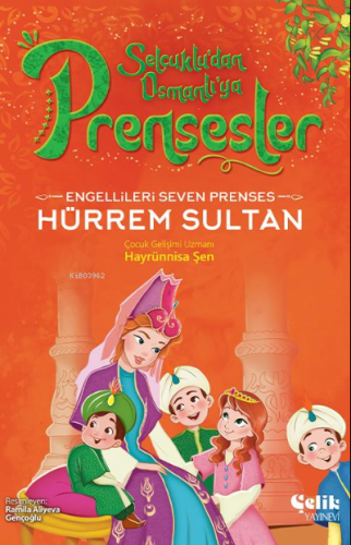 Engellileri Seven Prenses;Hürrem Sultan - Çelik Yayınevi - Selamkitap.