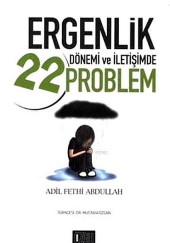 Ergenlik Dönemi ve İletişimde 22 Problem - Özgü Yayınları - Selamkitap