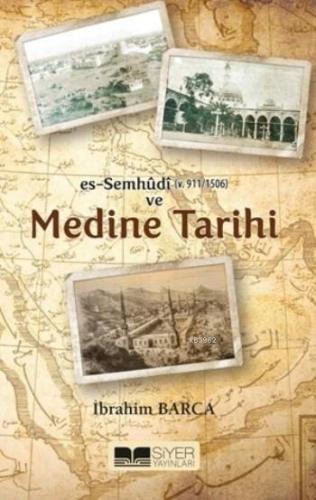 Es Semhudi ve Medine Tarihi - Siyer Yayınları - Selamkitap.com'da