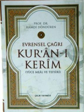 Evrensel Çağrı Kur'ân-ı Kerim (Yüce Meal Ve Tefsiri, Ciltli) - Çelik Y