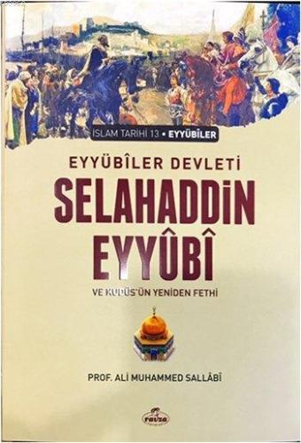 Eyyübi Devleti Selahaddin Eyyübi ve Kudüs'ün Yeniden Fethi - Ravza Yay