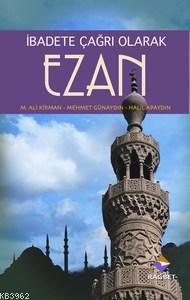 Ezan; İbadete Çağrı Olarak - Rağbet Yayınları - Selamkitap.com'da