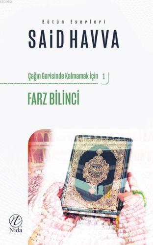 Farz Bilinci; Çağın Gerisinde Kalmamak İçin 1 - Nida Yayıncılık - Sela