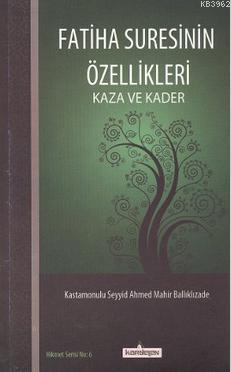 Fatiha Suresinin Özellikleri; Kaza ve Kader - Kardelen Yayınları - Sel