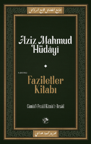 Faziletler Kitabı;Câmiu’l-Fezâil ve Kâmiu’r-Rezâil - Şamil Yayınevi - 