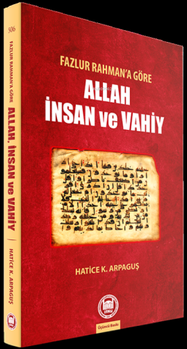 Fazlur Rahmana Göre Allah İnsan Ve Vahiy - M. Ü. İlahiyat Fakültesi Va