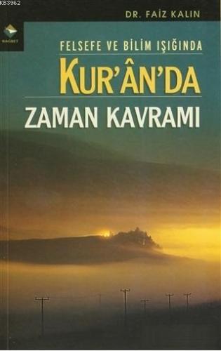 Felsefe ve Bilim Işığında Kur'an'da Zaman Kavramı - Rağbet Yayınları -