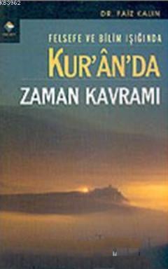 Felsefe ve Bilim Işığında Kur'an'da Zaman Kavramı - Rağbet Yayınları -