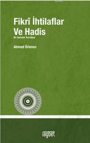 Fikrî İhtilaflar ve Hadis - Rağbet Yayınları - Selamkitap.com'da