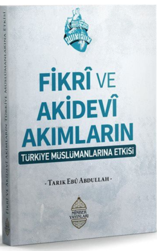 Fikrî ve Akidevî Akımların Türkiye Müslümanların Etkisi - Minber Yayın