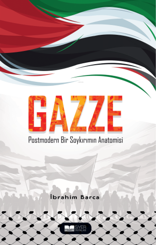 Gazze Postmodern Bir Soykırımın Anatomisi - Siyer Yayınları - Selamkit