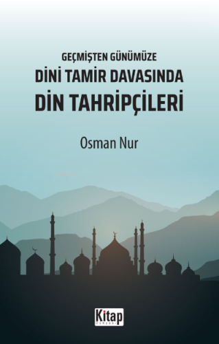 Geçmişten Günümüze Dini Tamir Davasında Din Tahripçileri - Kitap Dünya