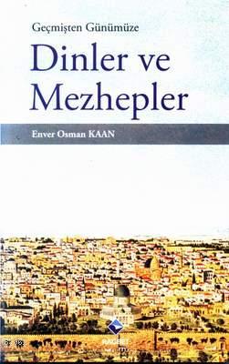 Geçmişten Günümüze Dinler ve Mezhepler - Rağbet Yayınları - Selamkitap