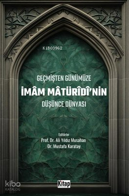 Geçmişten Günümüze İmam Maturidi'nin Düşünce Dünyası - Kitap Dünyası -