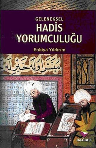 Geleneksel Hadis Yorumculuğu; Benzer İçerikli Rivayetler Bağlamında İb