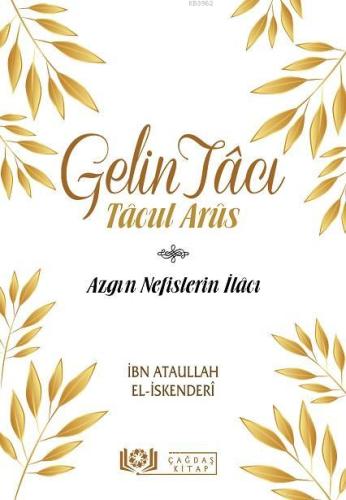 Gelin Tâcı - Tâcul Arûs; Azgın Nefislerin İlâcı - Çağdaş Kitap - Selam