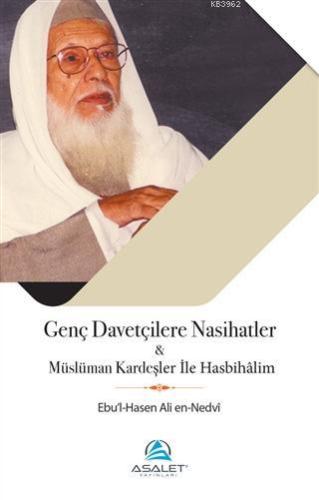 Genç Davetçilere Nasihatler ve Müslüman Kardeşler ile Hasbihalim - Asa