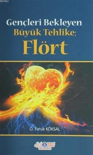 Gençleri Bekleyen Büyük Tehlike Flört - Nebevi Hayat Yayınları - Selam