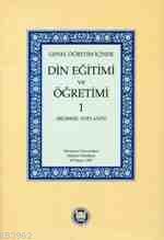 Genel Öğretim İçinde Din Eğitimi ve Öğretimi - 1 - M. Ü. İlahiyat Fakü