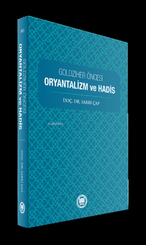 Goldziher Öncesi Oryantalizm ve Hadis - M. Ü. İlahiyat Fakültesi Vakfı