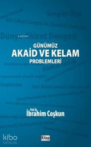 Günümüz Akaid ve Kelam Problemleri - Kitap Dünyası - Selamkitap.com'da