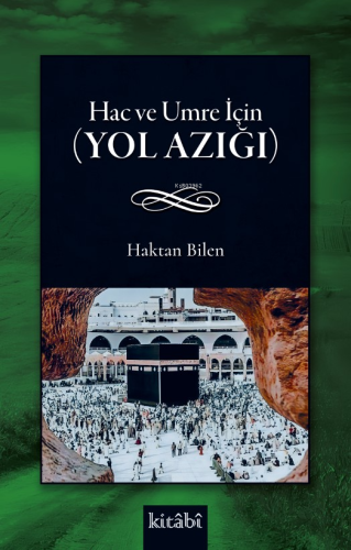 Hac ve Umre İçin (Yol Azığı) - Kitabi Yayınevi - Selamkitap.com'da