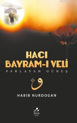 Hacı Bayram-ı Veli; Parlayan Güneş - Mercan Kitap - Selamkitap.com'da