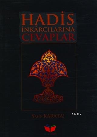 Hadis İnkarcılarına Cevaplar - İlim ve Hikmet Yayınları - Selamkitap.c