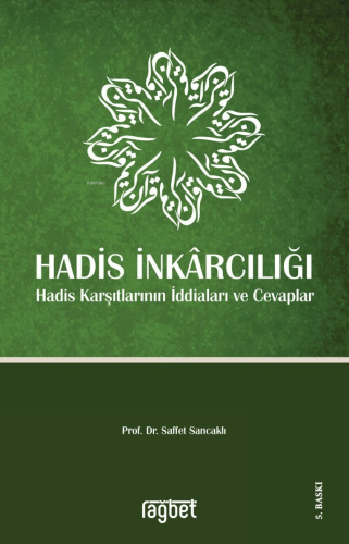 Hadis İnkarcılığı Hadis Karşıtlarının İddiaları ve Cevaplar - Rağbet Y