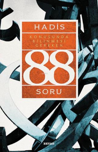 Hadis Konusunda Bilinmesi Gereken 88 Soru - Beyan Yayınları - Selamkit