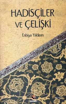 Hadisçiler ve Çelişki - Rağbet Yayınları - Selamkitap.com'da