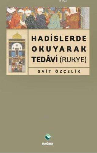 Hadislerde Okuyarak Tedavi (Rukye) - Rağbet Yayınları - Selamkitap.com