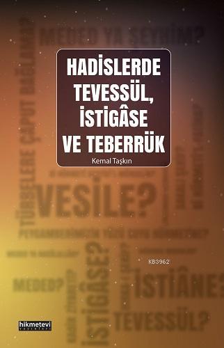 Hadislerde Tevessül, İstigâse ve Teberrük - Hikmet Evi Yayınları - Sel